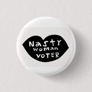 Nasty Woman Voter Button