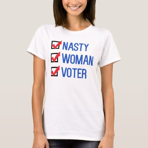 Nasty Woman Voter Checkbox T_Shirt