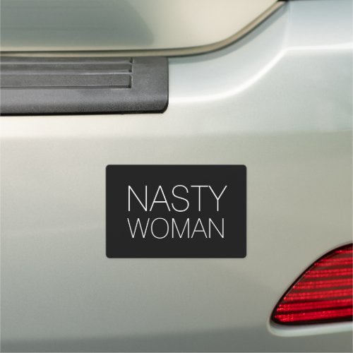 nasty woman white black Car Magnet