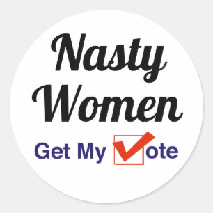 Nasty Women Get My Vote Classic Round Sticker