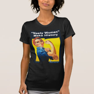 Nasty Women - Rosie the Riveter T-Shirt