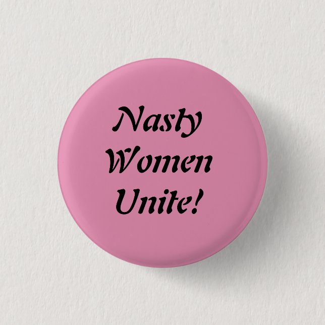 Nasty Women Unite! Button (Front)