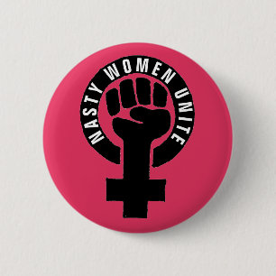 "Nasty Women Unite" Feminist Fist Women's Rights Button