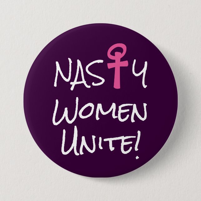 "Nasty Women Unite!"  with pink woman symbol Pinback Button (Front)