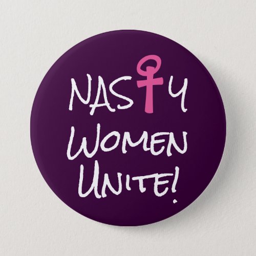 Nasty Women Unite  with pink woman symbol Pinback Button