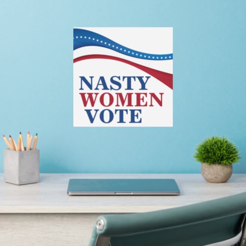 Nasty Women Vote American Flag Feminist Political Wall Decal