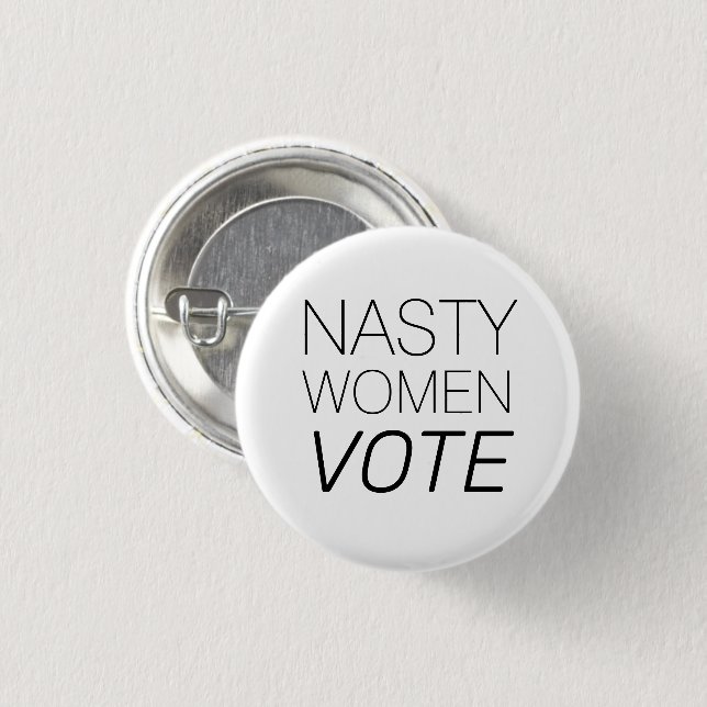Nasty Women Vote black white minimalist modern Button (Front & Back)