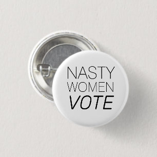 Nasty Women Vote black white minimalist modern Button