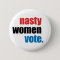 Nasty Women Vote button