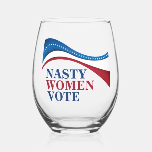Nasty Women Vote Cool Feminist Political Stemless Wine Glass