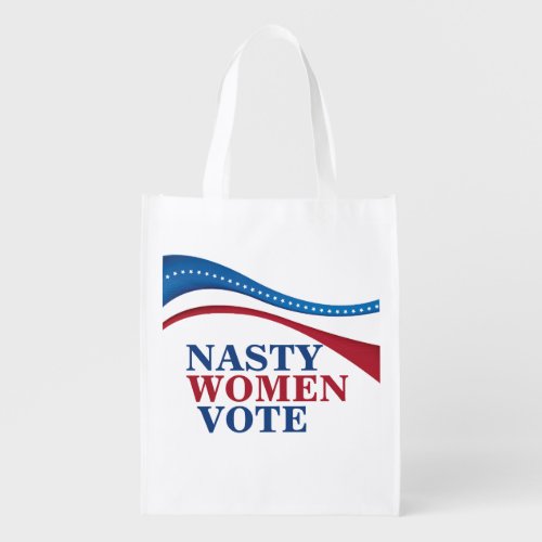 Nasty Women Vote Feminist Political Grocery Bag