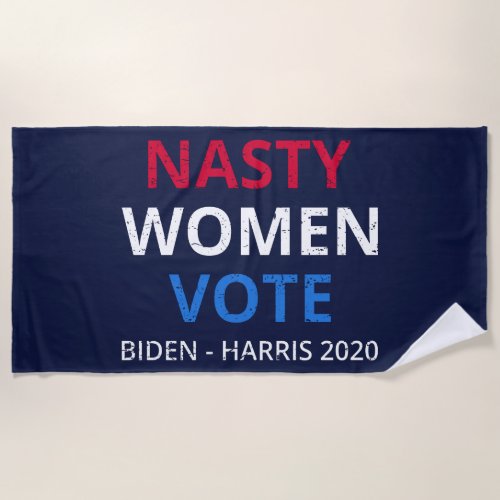Nasty Women Vote I Beach Towel