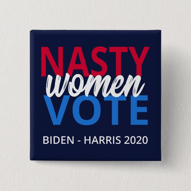 Nasty Women Vote II Button (Front)