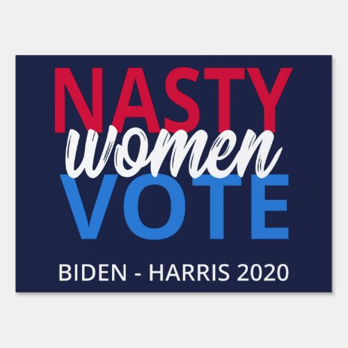 Nasty Women Vote II Sign