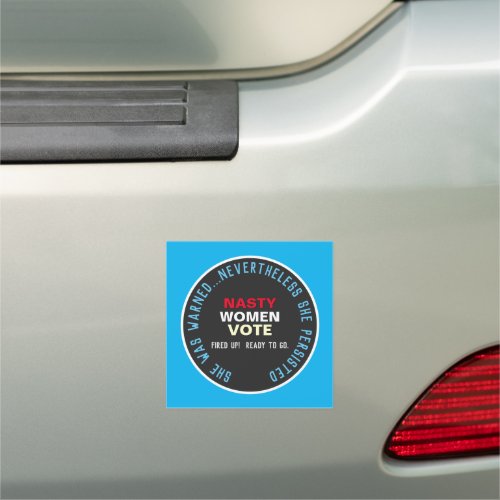 NASTY WOMEN VOTE She Was Warned Car Magnet