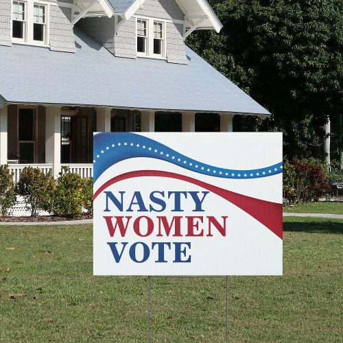 Nasty Women Vote Sign