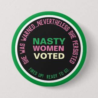 Nasty Women VOTED Persist Button