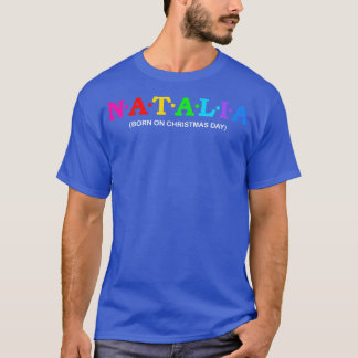 Natalia Born On Christmas Day 1 T-Shirt