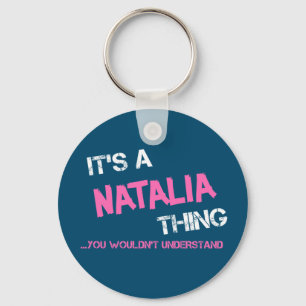 Natalia thing you wouldn't understand name novelty keychain