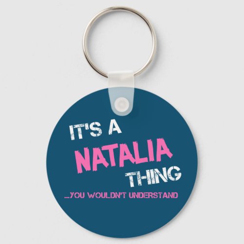 Natalia thing you wouldnt understand name novelty keychain