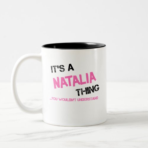 Natalia thing you wouldnt understand name novelty Two_Tone coffee mug