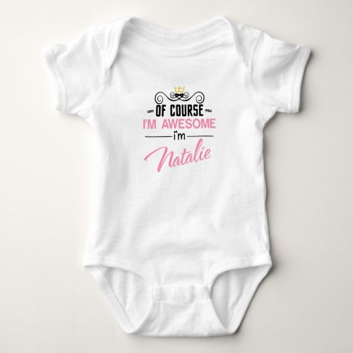 Natalie Of Course Im Awesome Baby Bodysuit