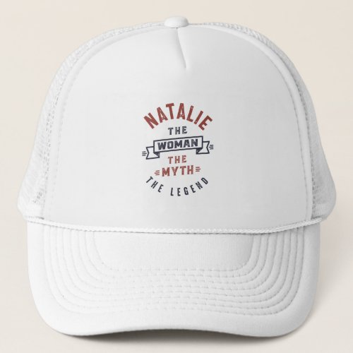 Natalie the Woman the Myth the Legend Trucker Hat