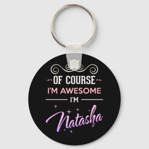 Natasha Of Course I'm Awesome Name Keychain