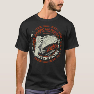Natchitoches Tribe Native American Indian Proud T-Shirt