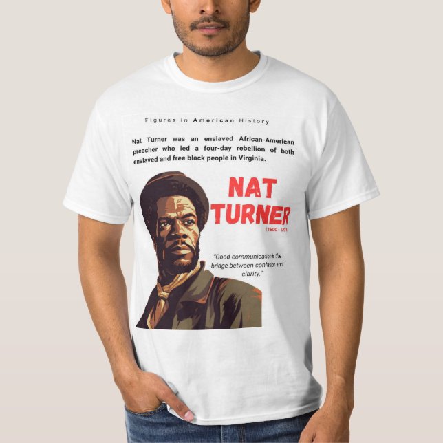 NATE TURNER - Figures in American History T-Shirt (Front)