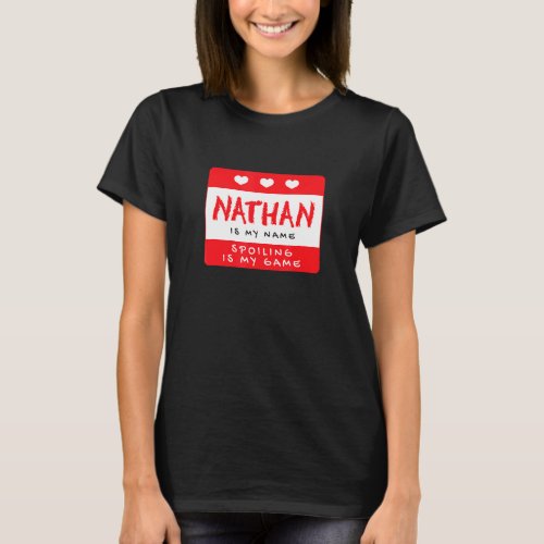Nathan Is My Name Personalized Nickname Custom Ali T_Shirt