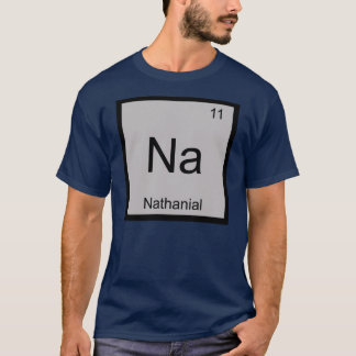 Nathanial Name Chemistry Element Periodic Table T-Shirt