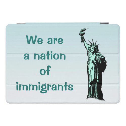 Nation of Immigrants 105 iPad Pro Case
