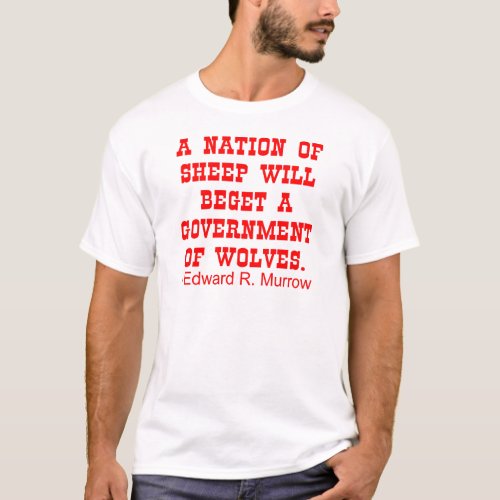 Nation Of Sheep Beget Government Of Wolves T_Shirt