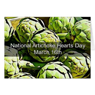 National Artichoke Hearts Day March 16th Card 