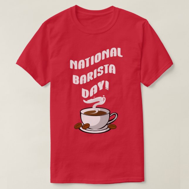 National Barista Day 4 T-Shirt (Design Front)