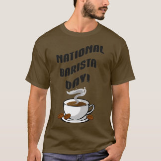 National Barista Day 8 T-Shirt