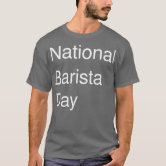 https://rlv.zcache.com/national_barista_day_life_love_gift_quote_funny_t_shirt-r6f059601ae24441a8da81d7beefd2fed_k218b_166.jpg