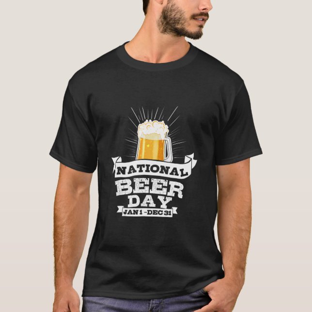 National Beer Day Beer For Craft Beer T-Shirt (Front)