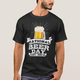 National Beer Day Funny Beer for Craft Beer Lover T-Shirt