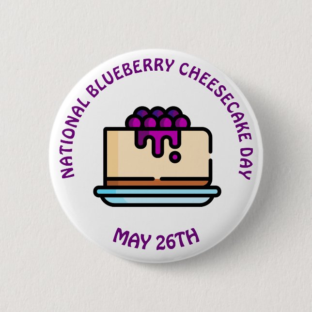 National Blueberry Cheesecake Day - May 26th Button (Front)