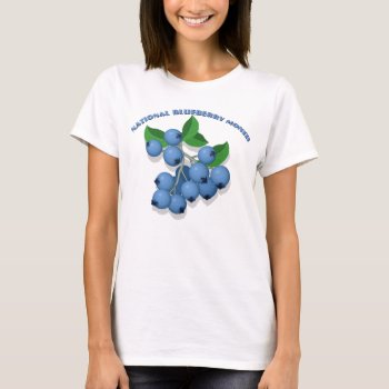 National Blueberry Month T-shirt by HolidayBug at Zazzle