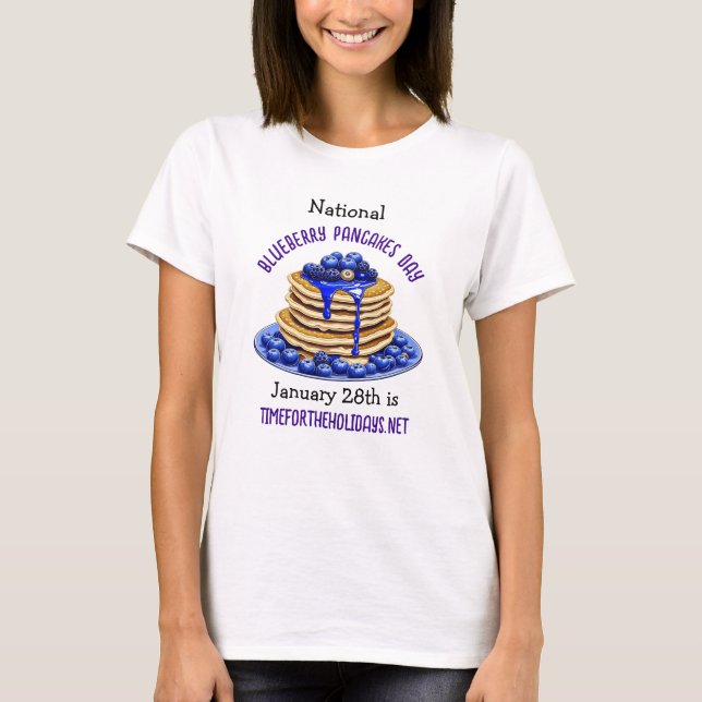 National Blueberry Pancakes Day January 28th T-Shirt (Front)