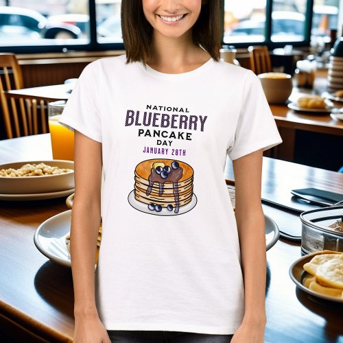 National Blueberry Pancakes Day January 28th T_Shirt