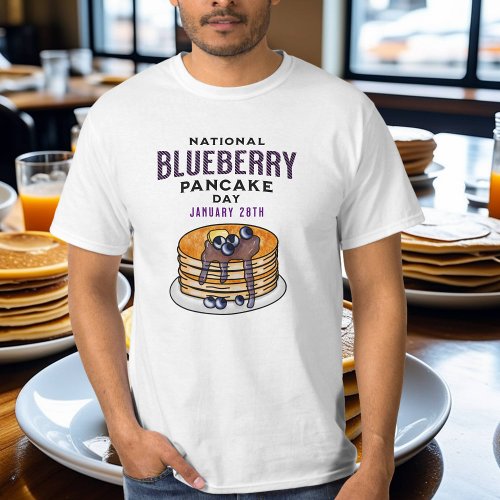 National Blueberry Pancakes Day January 28th T_Shirt