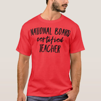 National Board Certified Teacher 3 T-Shirt