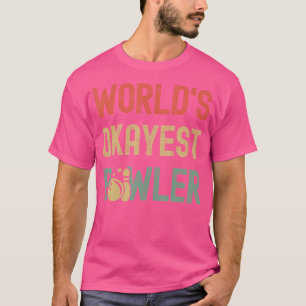 National Bowling Day World'S Okayest Bowler Funny T-Shirt