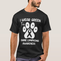 National Canine Lymphoma Awareness Day Green Dog R T-Shirt