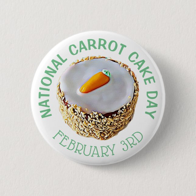 National Carrot Cake Day February 3rd Holiday Pinback Button (Front)