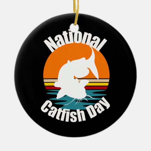National Catfish Day June 25th Celebration Ceramic Ornament